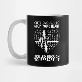 Cute Enough To Stop Your Heart Skilled Enough To Restart It Mug